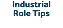 Industrial Role Tips