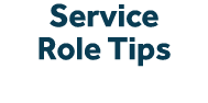 Service Role Tips
