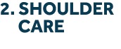 2  SHOULDER   CARE