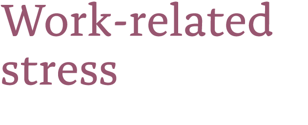 Work-related stress