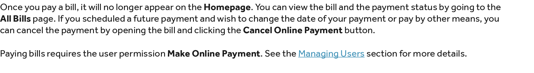 Once you pay a bill, it will no longer appear on the Homepage. You can view the bill and the payment status by going ...