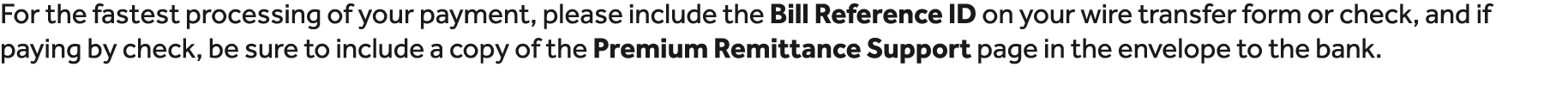 For the fastest processing of your payment, please include the Bill Reference ID on your wire transfer form or check,...