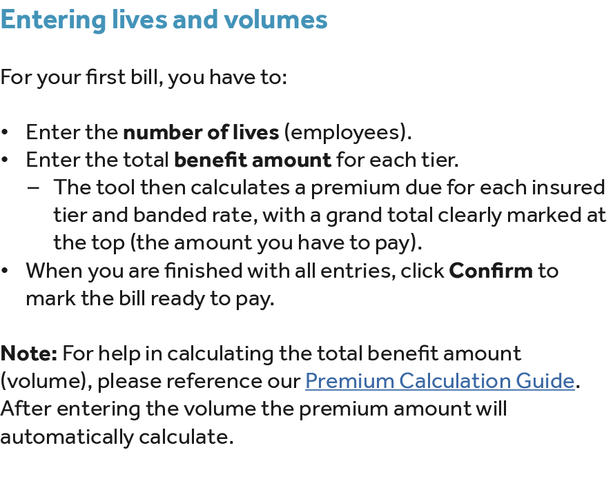 Entering lives and volumes For your first bill, you have to: • Enter the number of lives (employees). • Enter the tot...