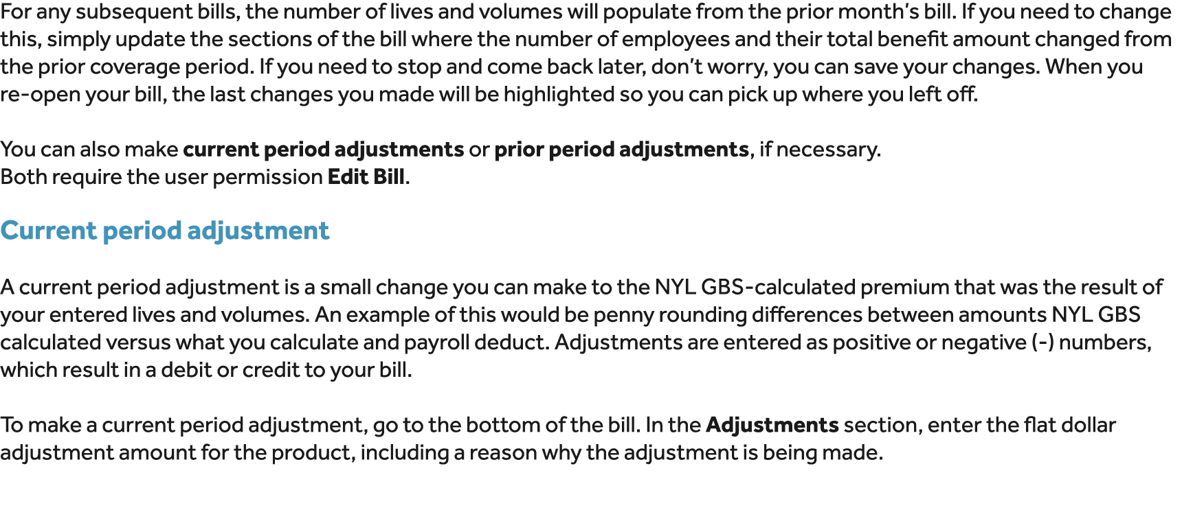 For any subsequent bills, the number of lives and volumes will populate from the prior month’s bill. If you need to c...