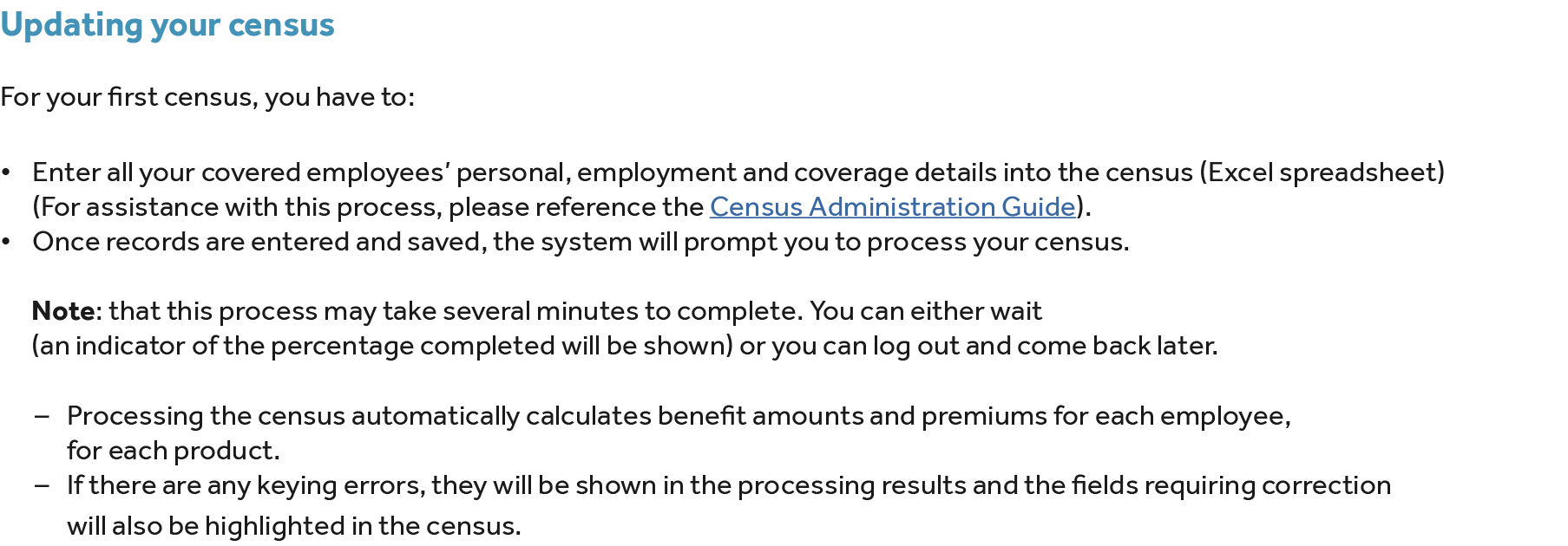 Updating your census For your first census, you have to: • Enter all your covered employees’ personal, employment and...