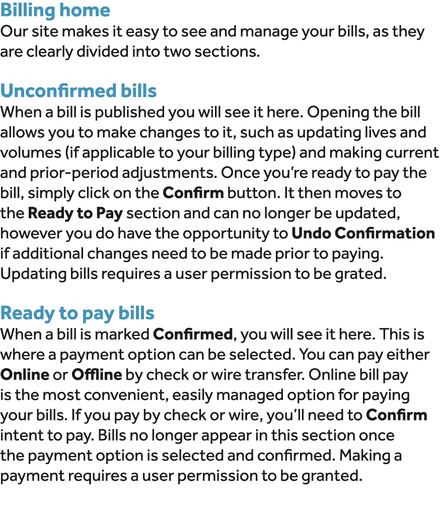 Billing home Our site makes it easy to see and manage your bills, as they are clearly divided into two sections. Unco...